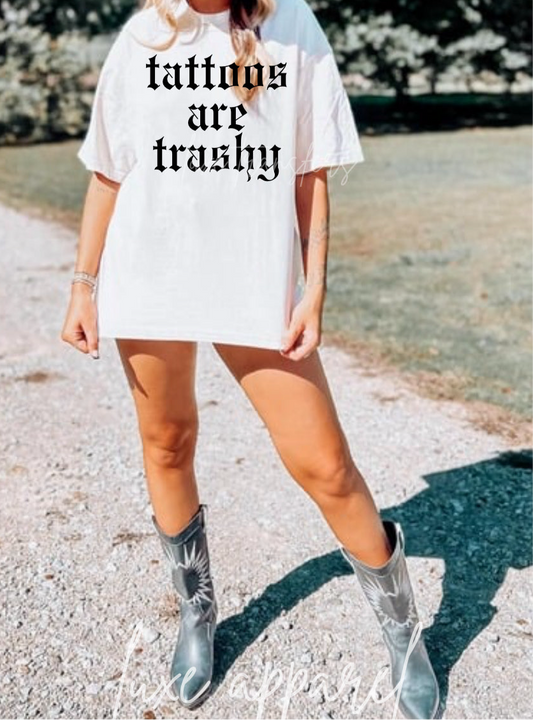 TATTOOS R TRASHY